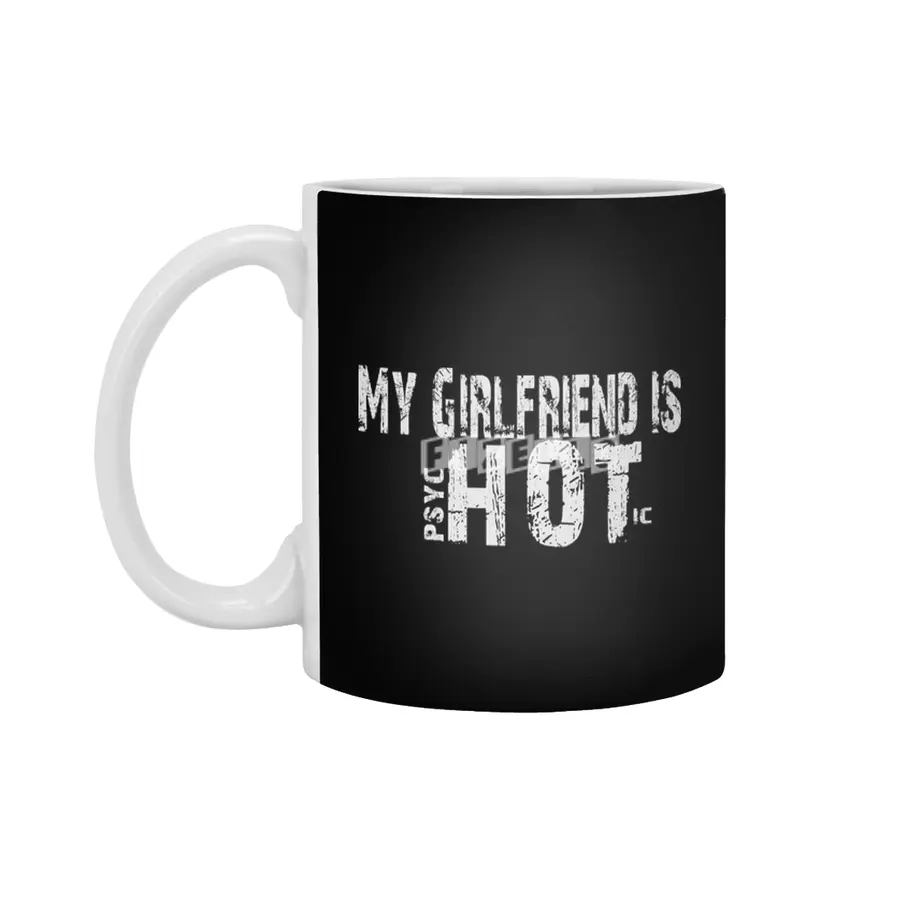 My Girlfriend Is psycHOTic - Funny Couple Gift  Beyaz Kupa