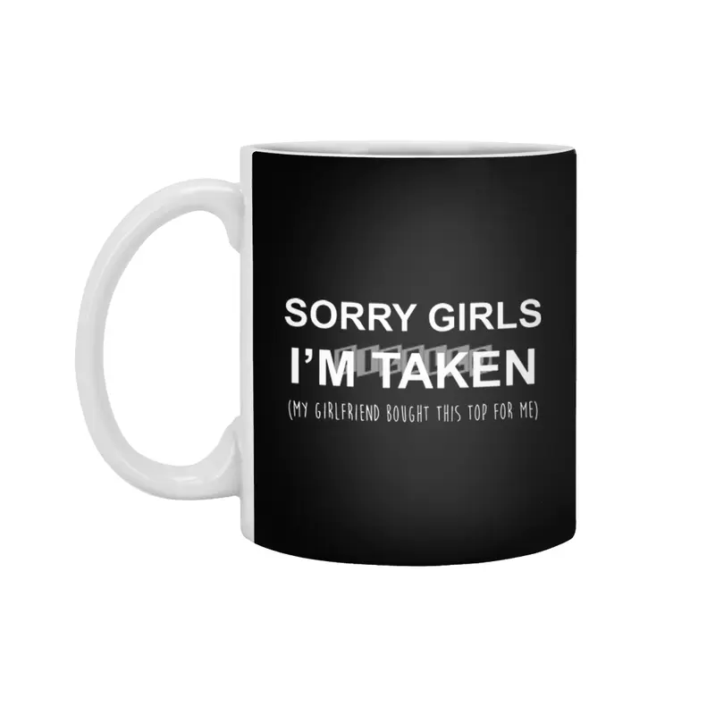 Sorry Girls I'm Taken Funny Couple Gift Valentines Day Girlfriend Beyaz Kupa
