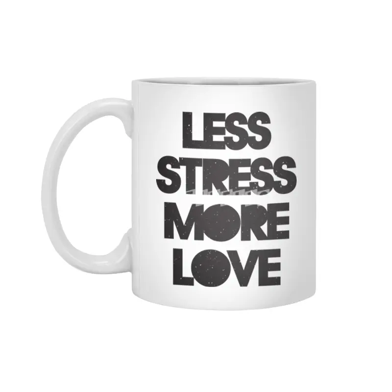 Less Stress More Love Beyaz Kupa