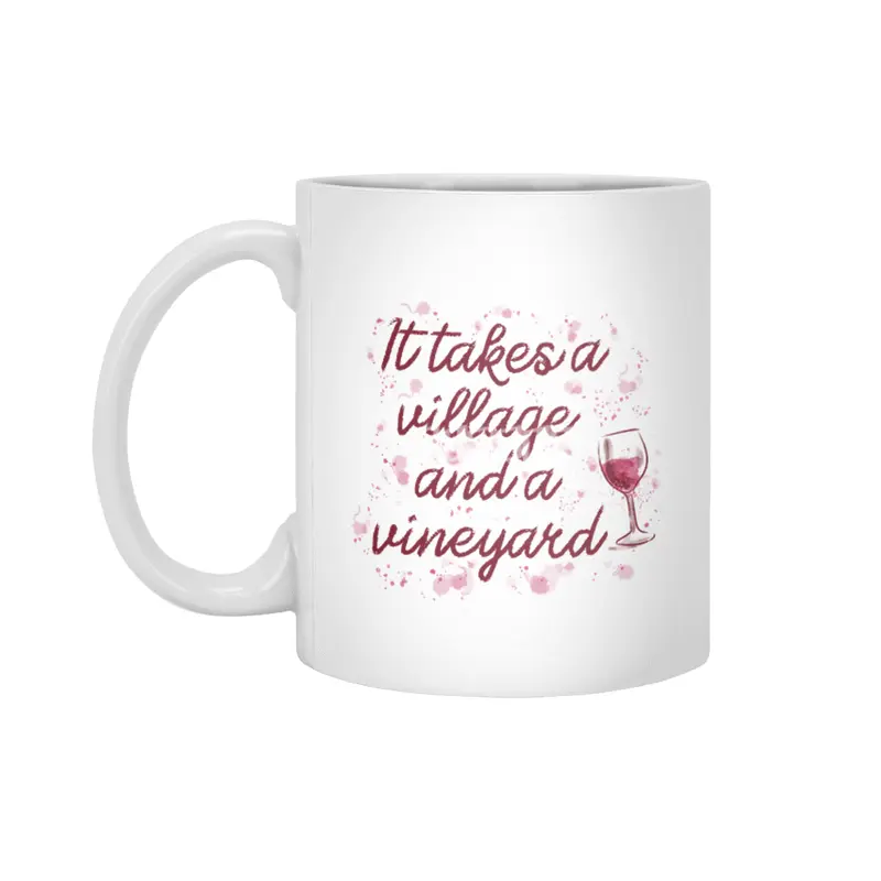 It takes a village and a vineyard Beyaz Kupa