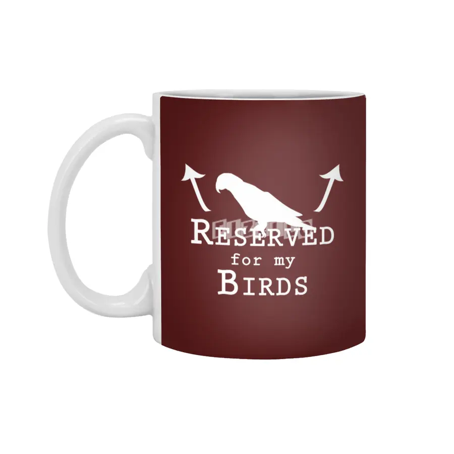 Reserved for my Birds - white text Beyaz Kupa