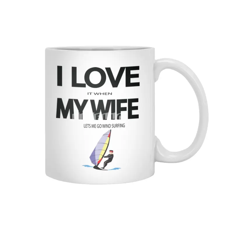 I Love it when my wife lets me go windsurfing Beyaz Kupa