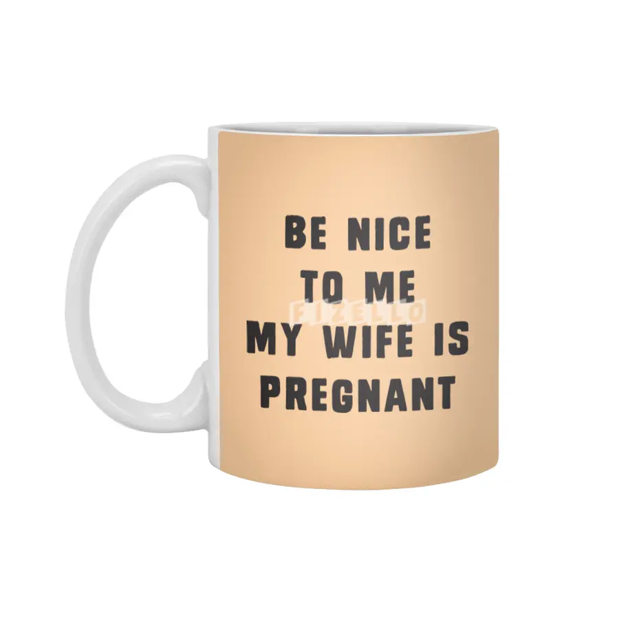 Be nice to me, my wife is pregnant Beyaz Kupa