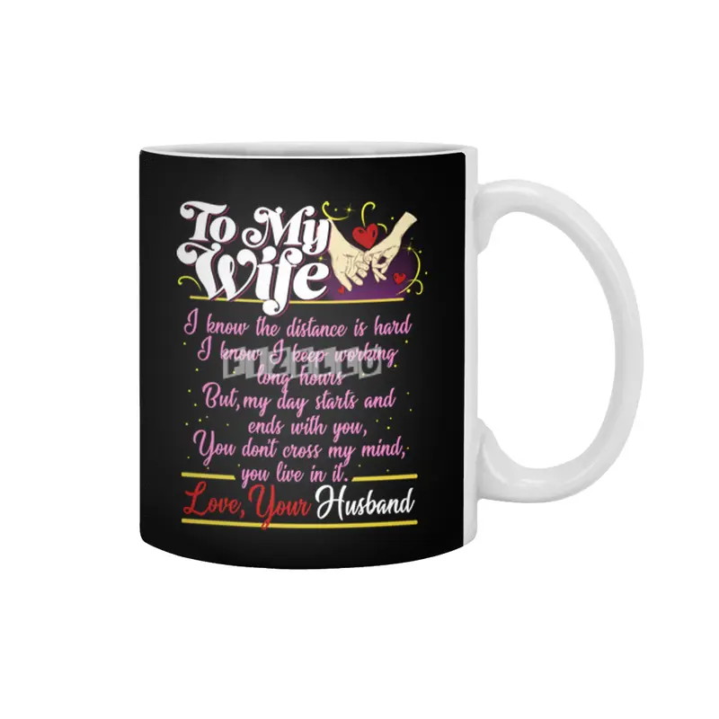 To My Wife I Know The Distance Is Hard Mug Beyaz Kupa