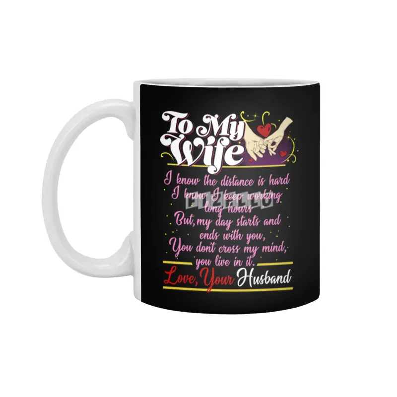 To My Wife I Know The Distance Is Hard Mug Beyaz Kupa