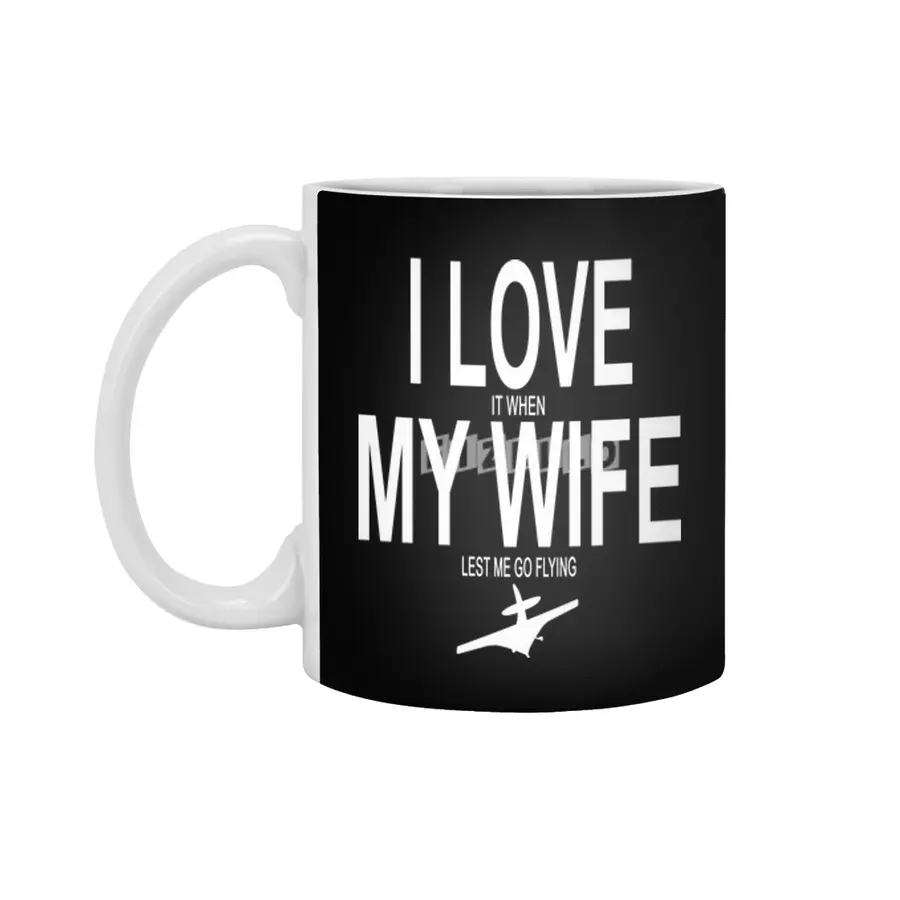 I love it when my wife lets me go flying husband Beyaz Kupa