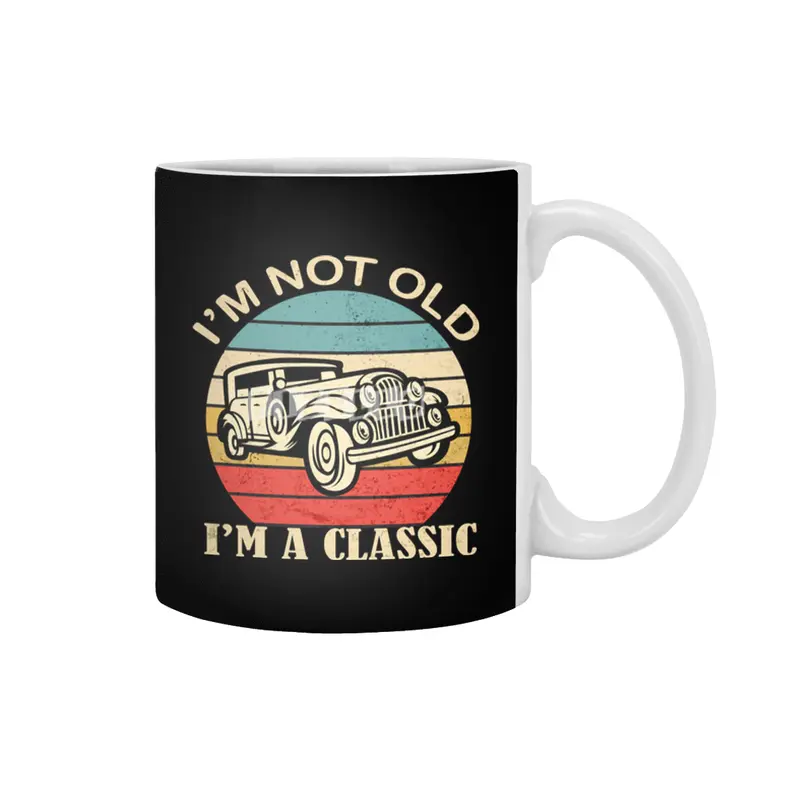 i'm not Old i'm a classic Funny Birthday Quote Dad Grandpa Car Beyaz Kupa