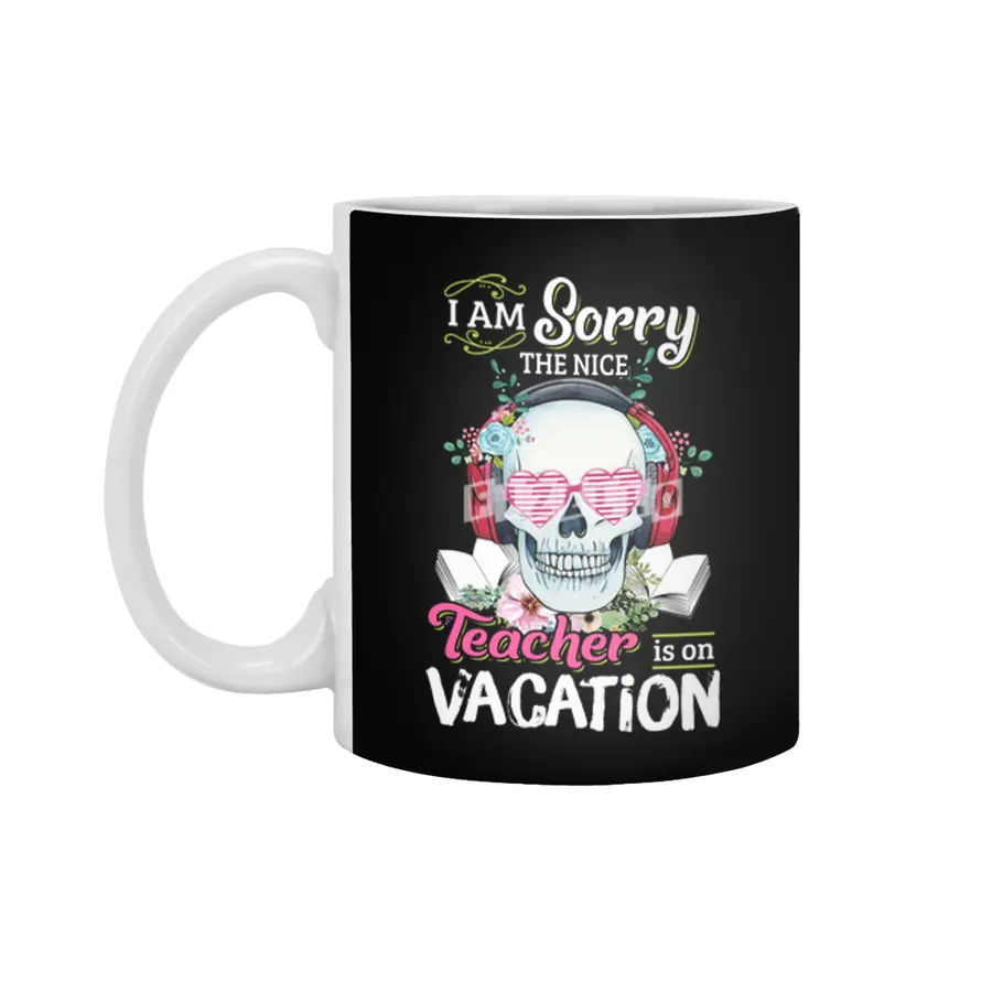 I am sorry the nice Teacher is on vacation Beyaz Kupa