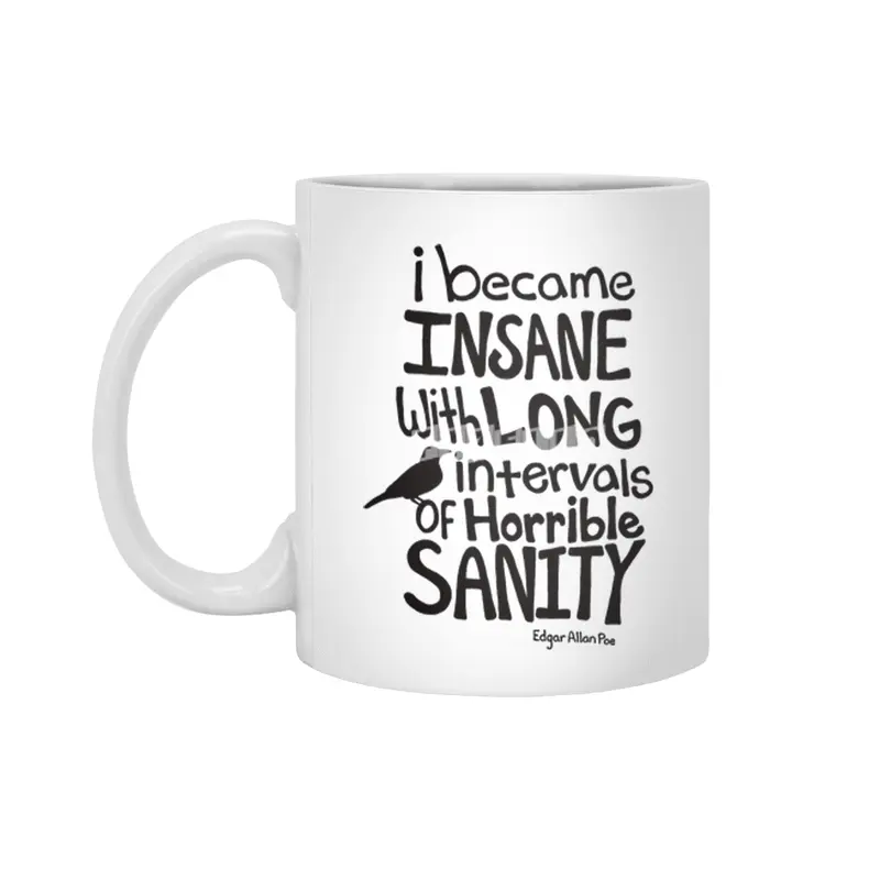 "I Became Insane..." Quote by Edgar Allan Poe Beyaz Kupa