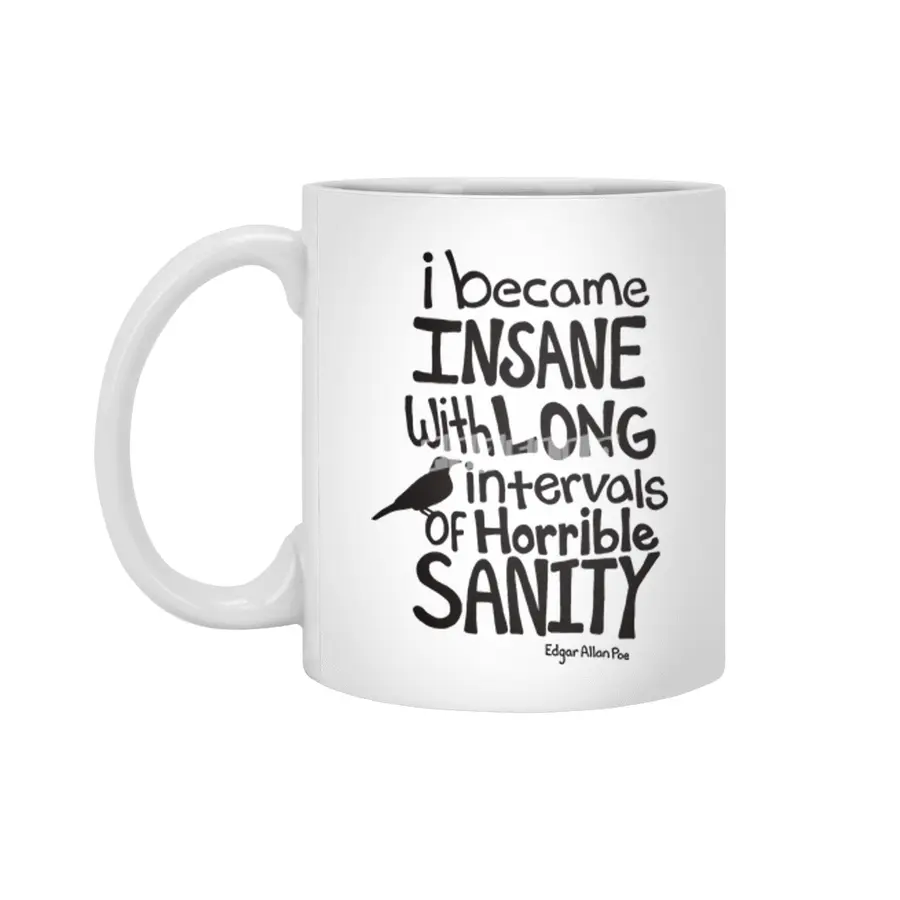 "I Became Insane..." Quote by Edgar Allan Poe Beyaz Kupa
