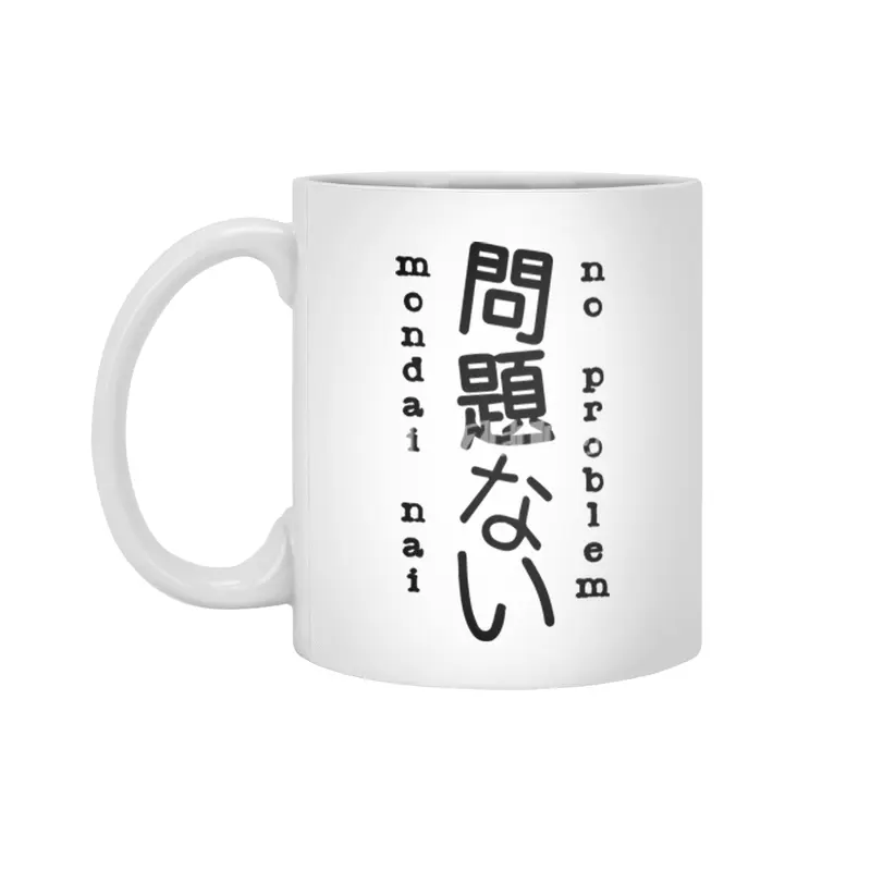 No Problem - Mondai Nai - Japanese Kanji Characters - Language Typography Beyaz Kupa