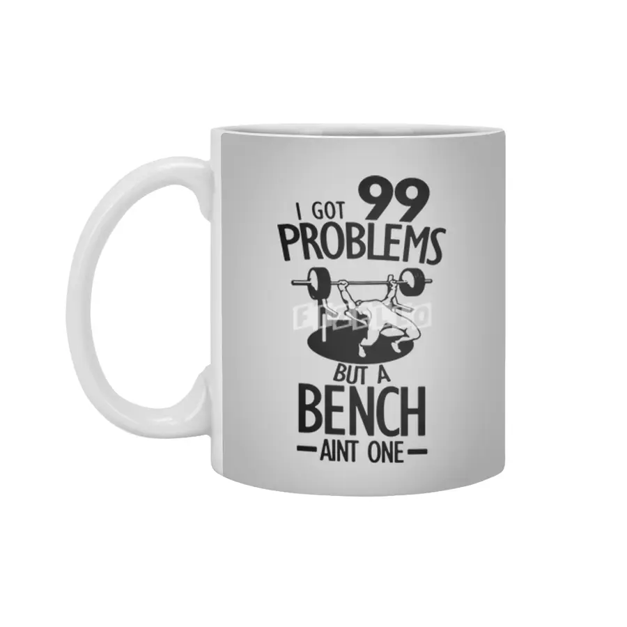 I Got 99 Problem Quote Cool Gym Funny Beyaz Kupa