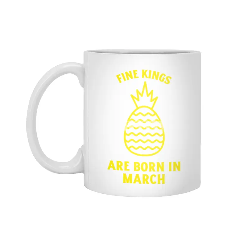 Fine kings are born in March funny pineapple birthday month Beyaz Kupa