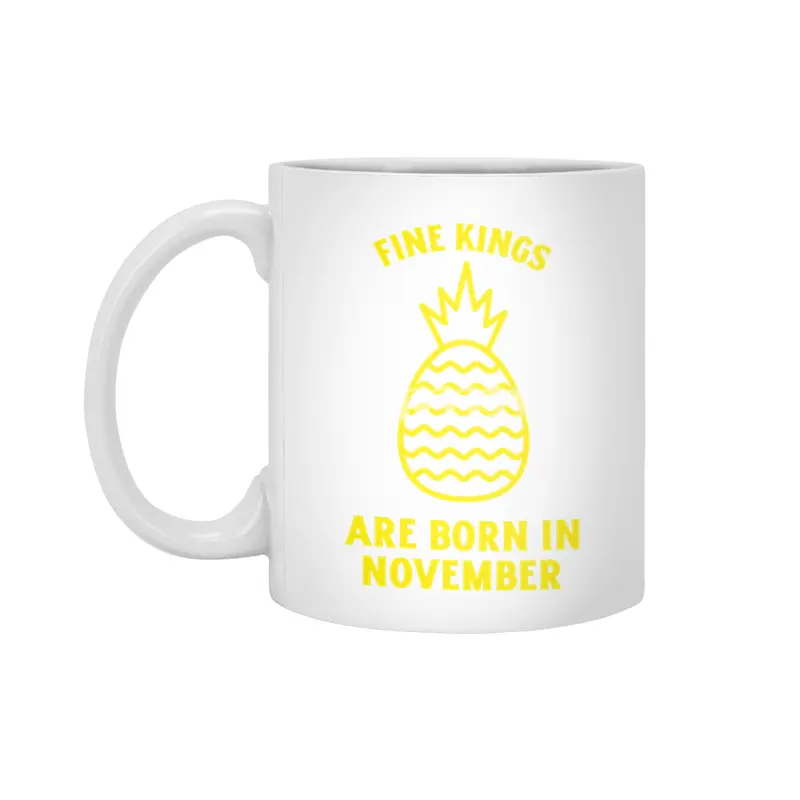 Fine kings are born in November funny pineapple birthday month Beyaz Kupa