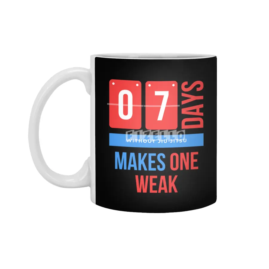 Seven days without jiu jitsu makes one weak Beyaz Kupa