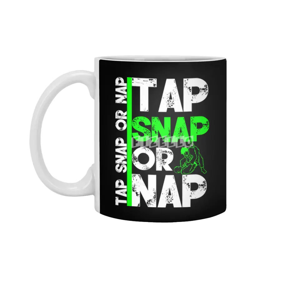 Tap Snap Or Nap Jiu Jitsu BJJ Martial Arts Beyaz Kupa