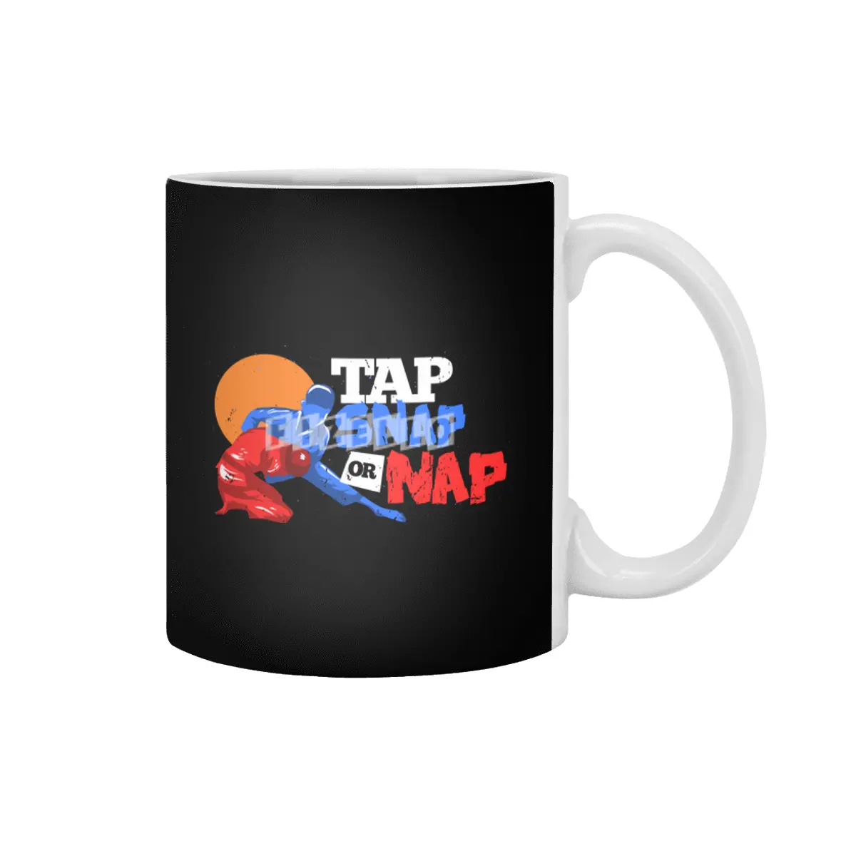 Tap Snap Or Nap Jiu Jitsu BJJ Martial Arts Beyaz Kupa