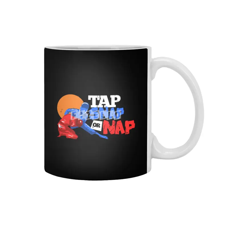 Tap Snap Or Nap Jiu Jitsu BJJ Martial Arts Beyaz Kupa