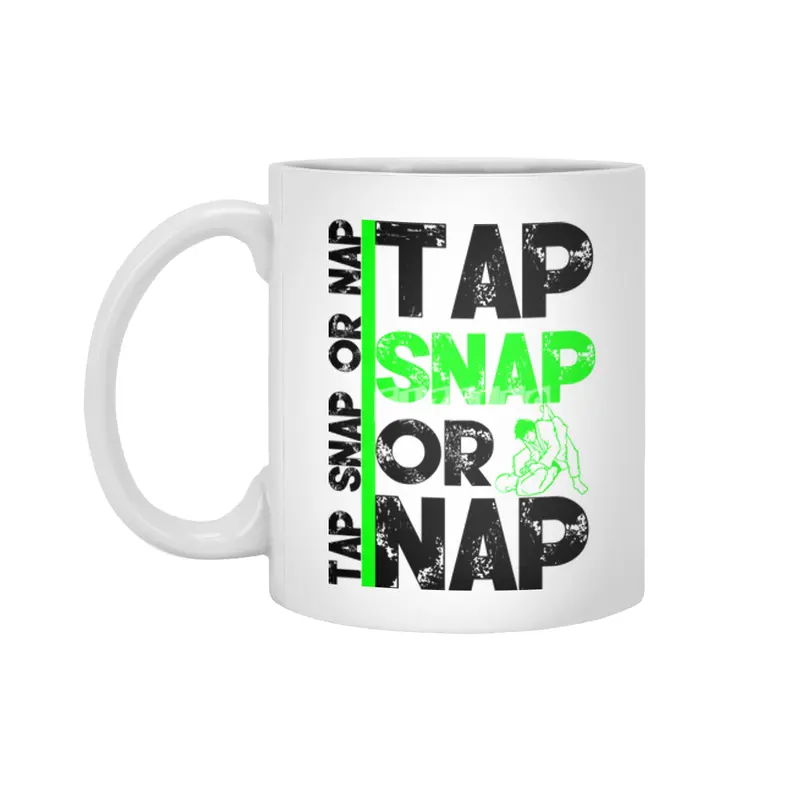 Tap Snap Or Nap Jiu Jitsu BJJ Martial Arts Beyaz Kupa