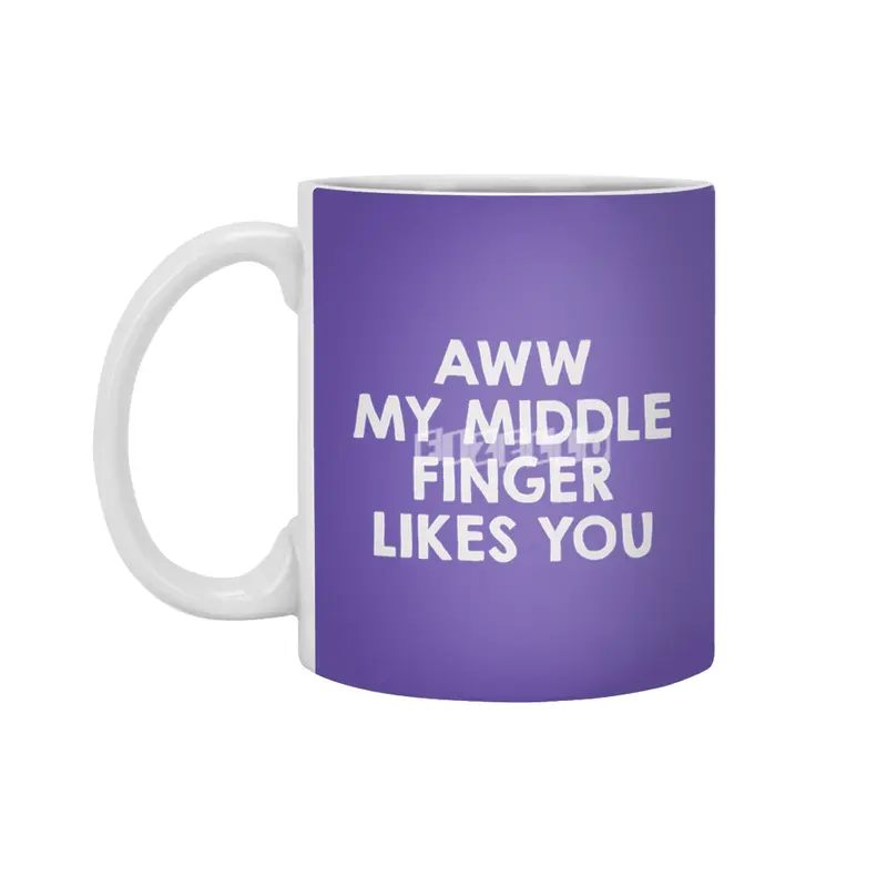 Awww.. My middle finger likes you Beyaz Kupa