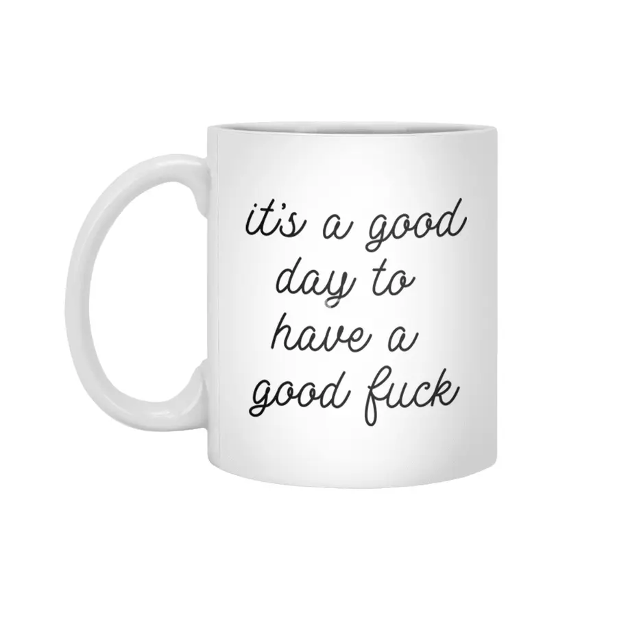 It's a good day to have a good f*ck Beyaz Kupa