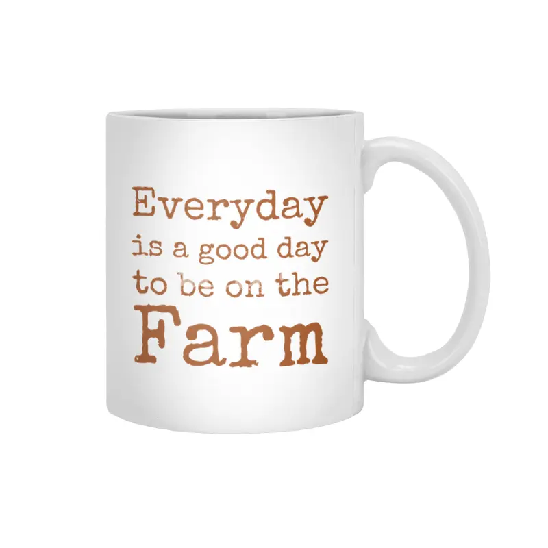 Everyday is a good day to be on the Farm Beyaz Kupa