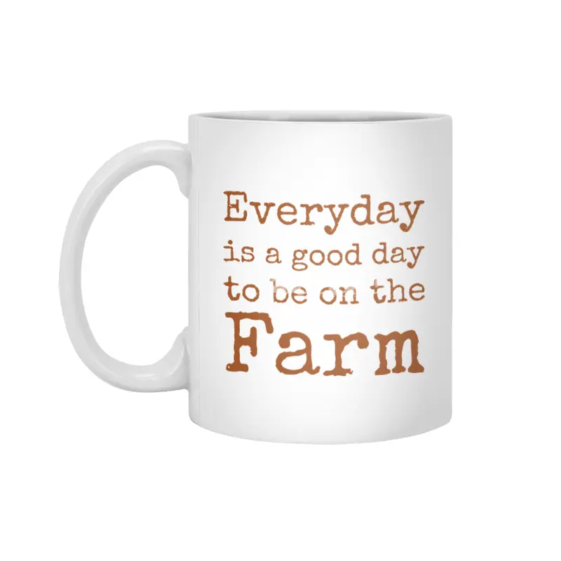 Everyday is a good day to be on the Farm Beyaz Kupa