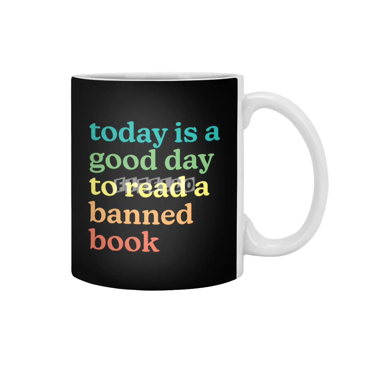 Today is a good day to read a banned book Beyaz Kupa