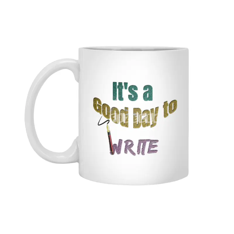 It's a Good Day to Write Beyaz Kupa