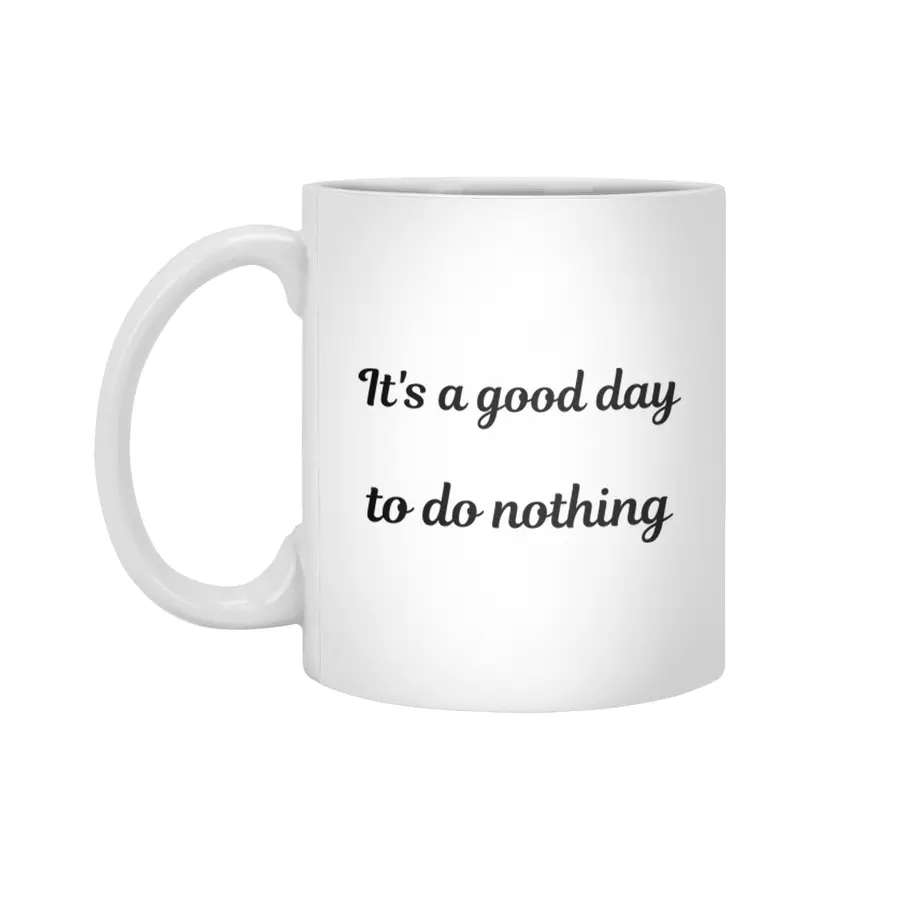 It's a good day to do nothing Beyaz Kupa