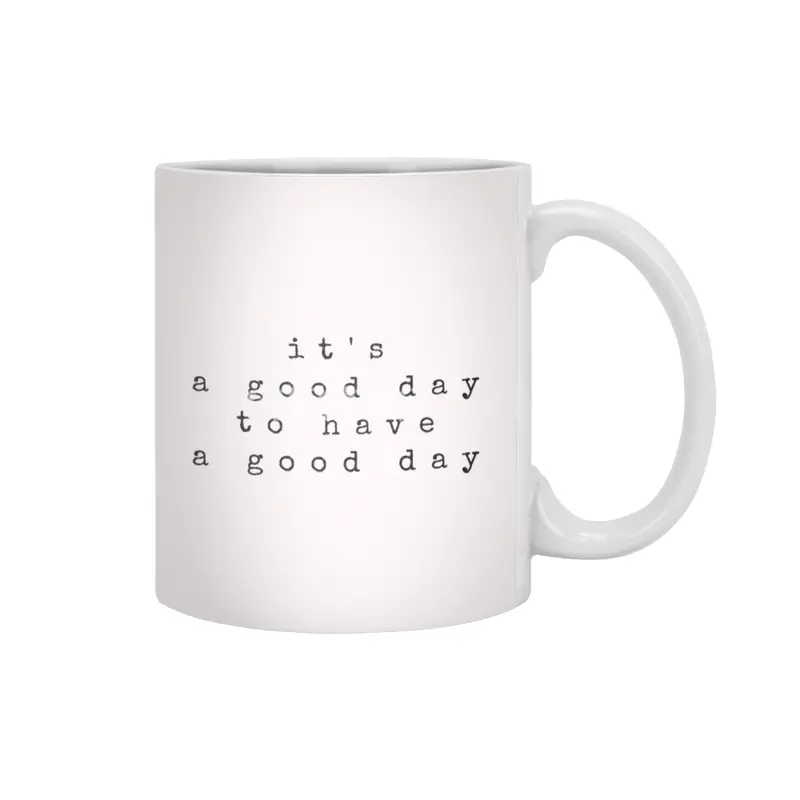 IT'S A GOOD DAY TO HAVE A GOOD DAY Beyaz Kupa