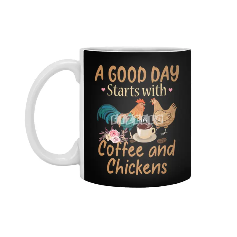 Chicken Cock A Good Day Starts With Coffee And Chickens Funny Chicken Beyaz Kupa
