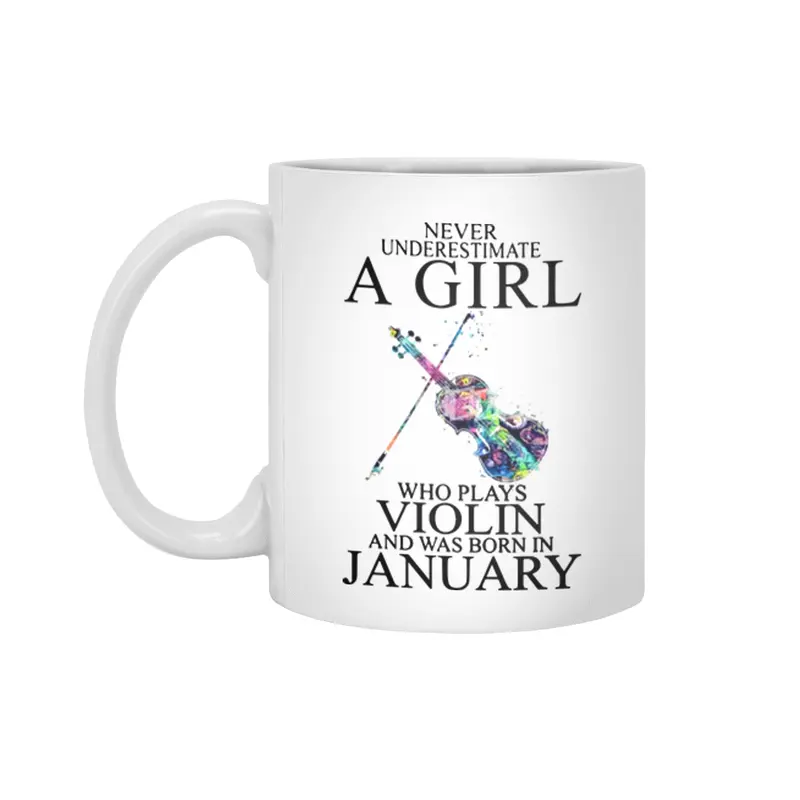 never underestimate a girl who plays violin and was born in january music Beyaz Kupa