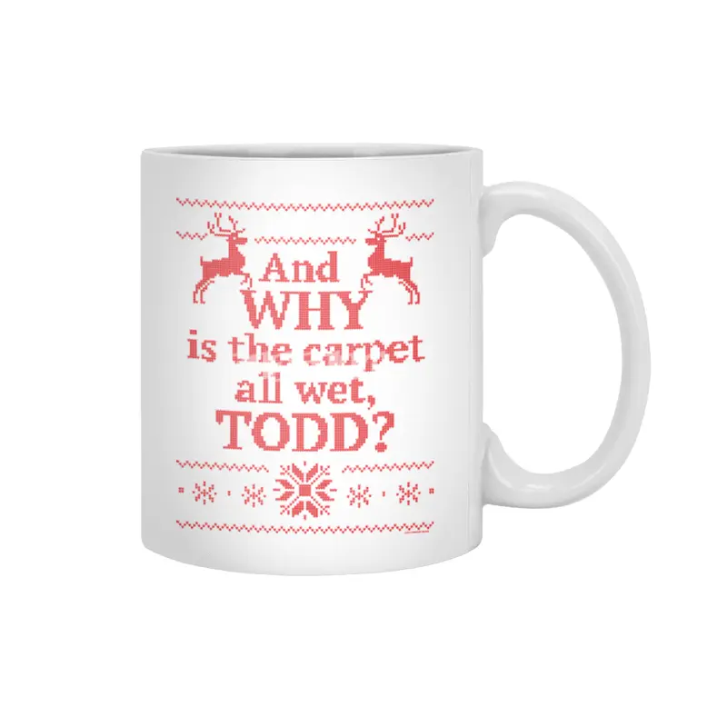 Christmas Vacation - and WHY is the carpet all wet, Todd? Beyaz Kupa