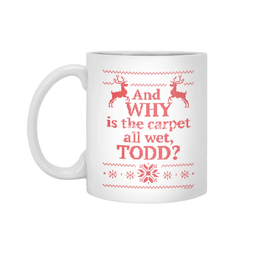 Christmas Vacation - and WHY is the carpet all wet, Todd? Beyaz Kupa