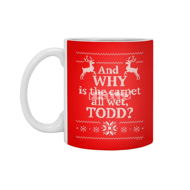 Christmas Vacation - and WHY is the carpet all wet, Todd? Beyaz Kupa