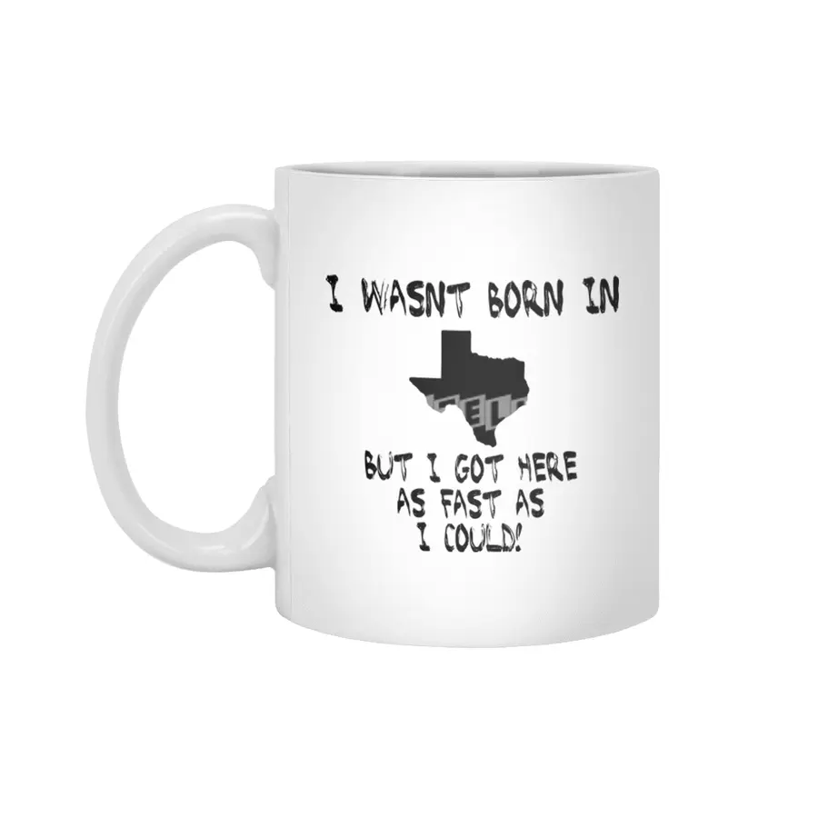I wasnt born in Texas Beyaz Kupa