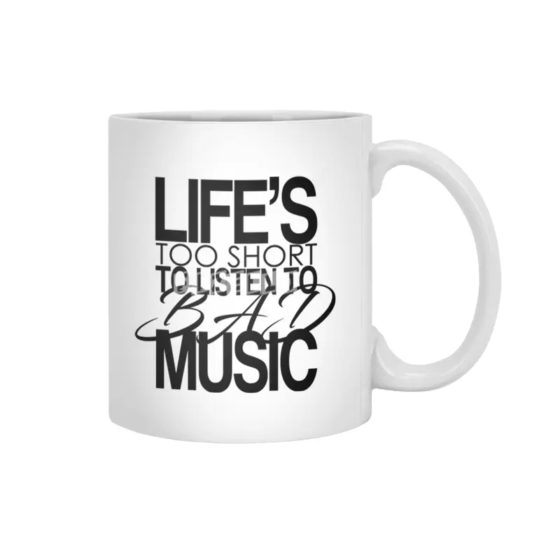 Life's too short to listen to bad music Beyaz Kupa