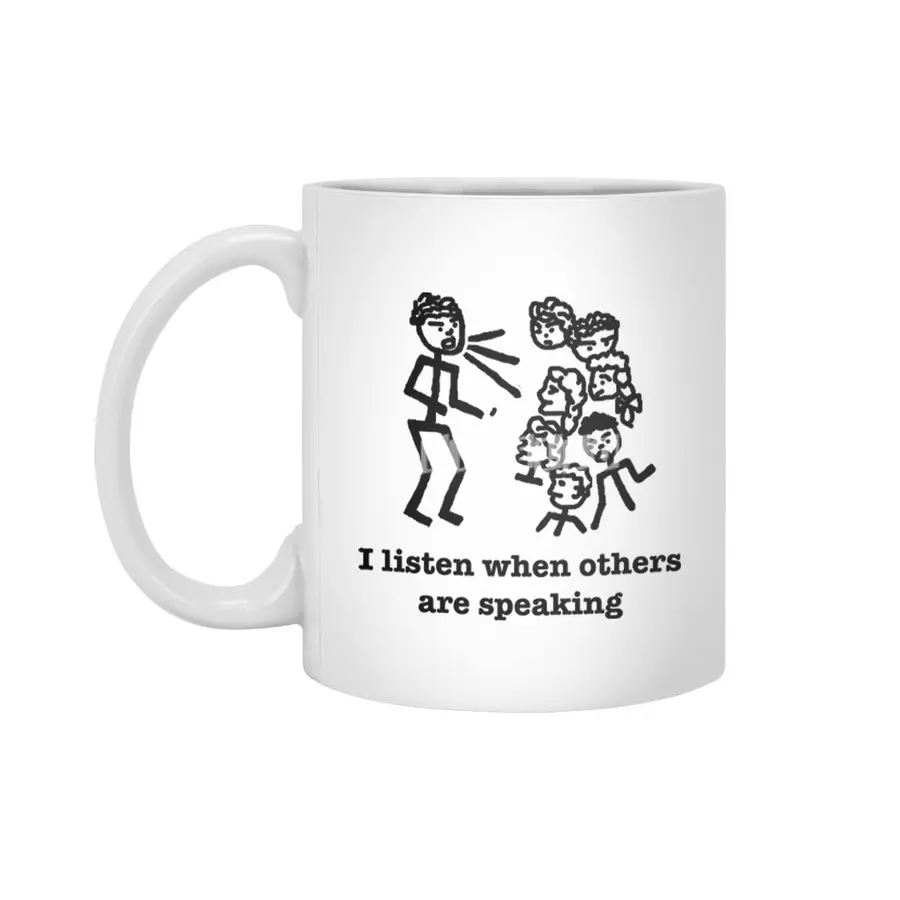 I listen when others are speaking Beyaz Kupa