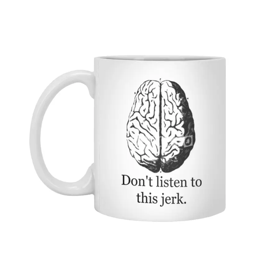 Don't Listen To This Jerk Beyaz Kupa