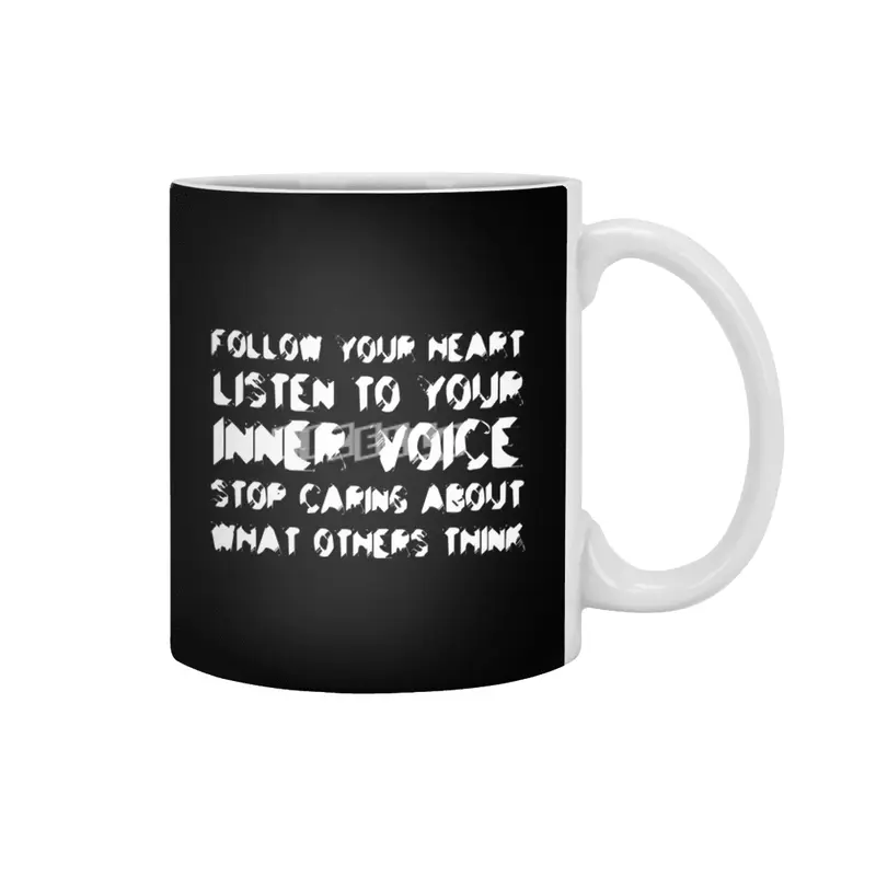Follow your heart, listen to your inner voice, stop caring about what others think in white Beyaz Kupa