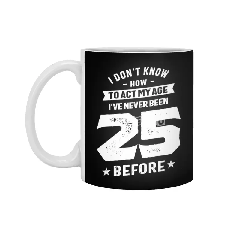 25 Year Old Gift | 25th Birthday Gift Ideas - Mens and Womens Beyaz Kupa