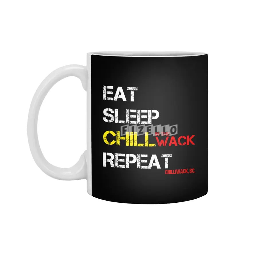 Chilliwack, Eat Sleep Chill Repeat, funny quote Beyaz Kupa
