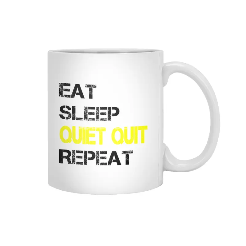 Quiet Quitting trend, Quiet quit, Eat sleep repeat Beyaz Kupa