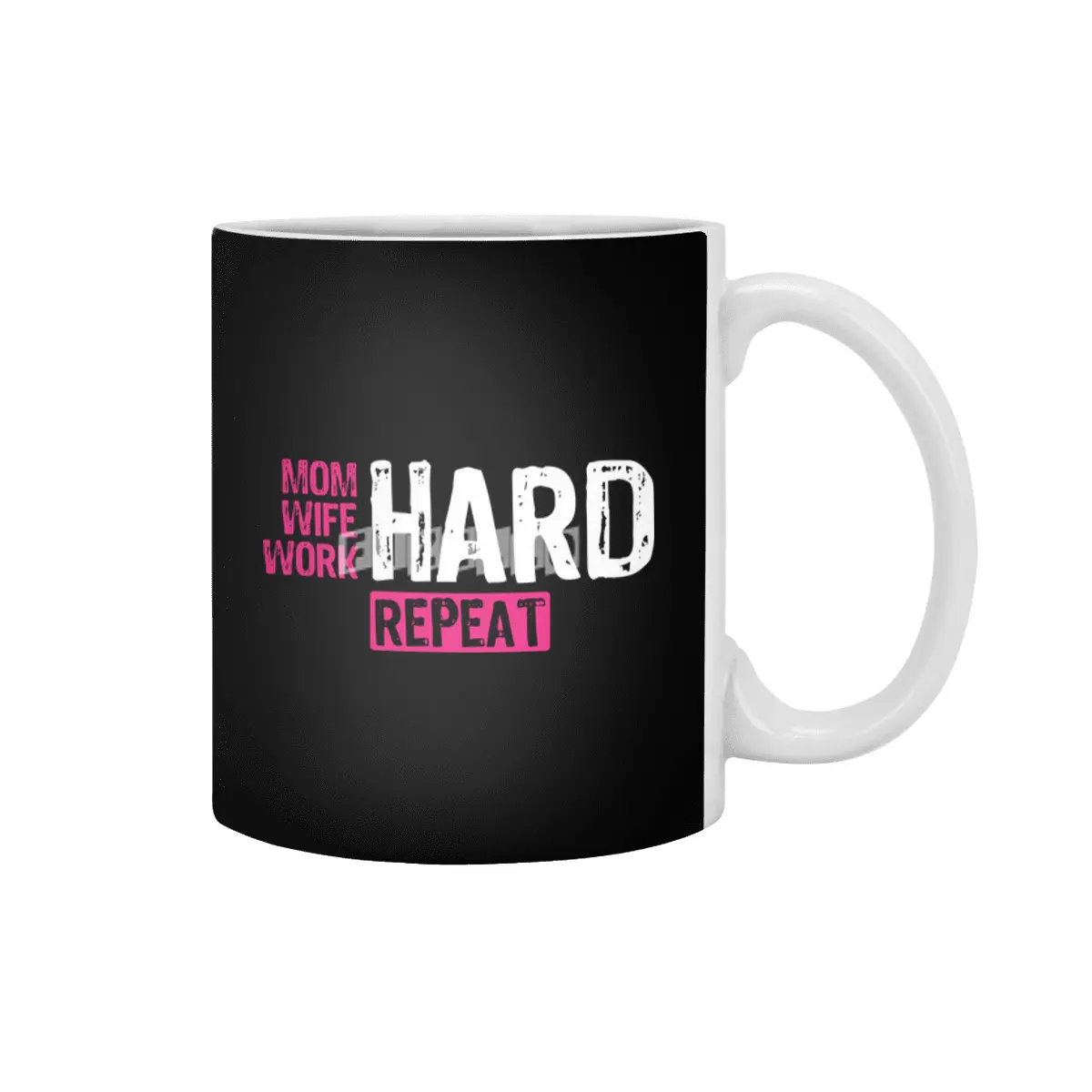 Mom Hard Wife Hard Work Hard Repeat - Mother Quote, Hard Working Mother, Appreciation for Mothers Beyaz Kupa