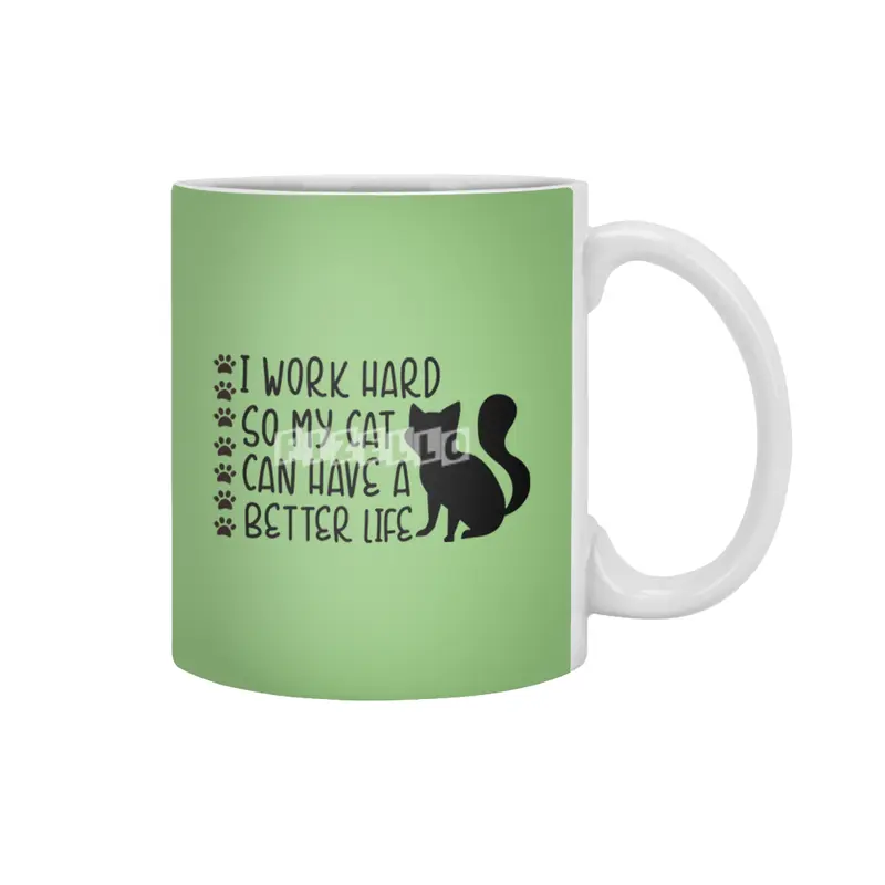 I Work Hard So My Cat Can Have A Better Life Beyaz Kupa