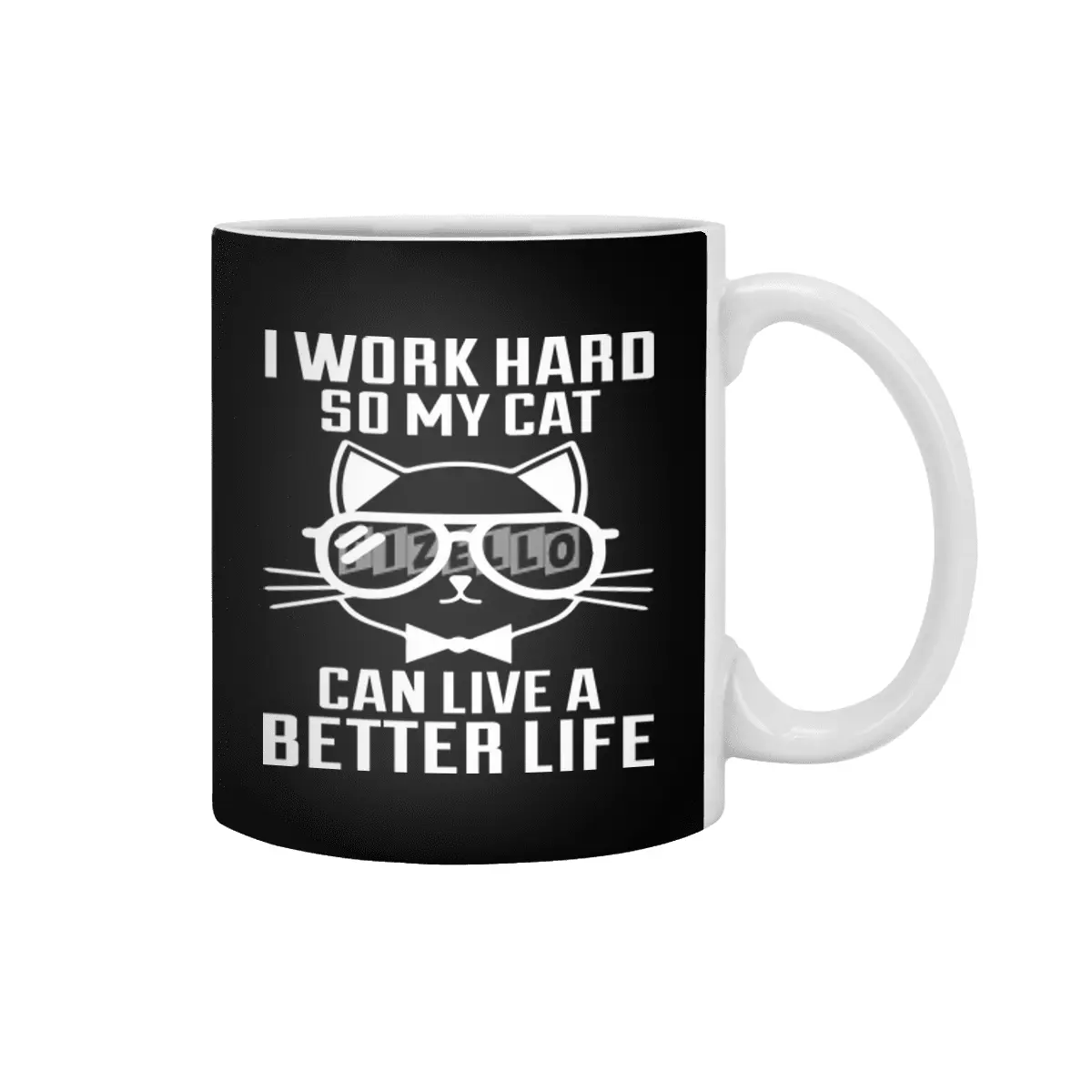I Work Hard So My Cat Can Live a Better Beyaz Kupa