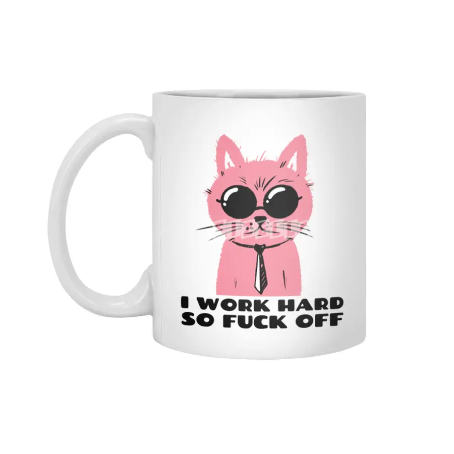 I work hard so fuck off- pink cat with shades- graphic design- black text Beyaz Kupa