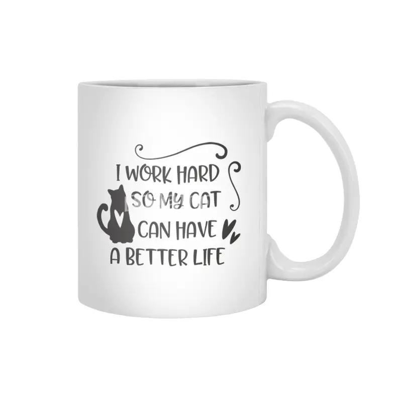 I work hard so my cat can have a better life Beyaz Kupa