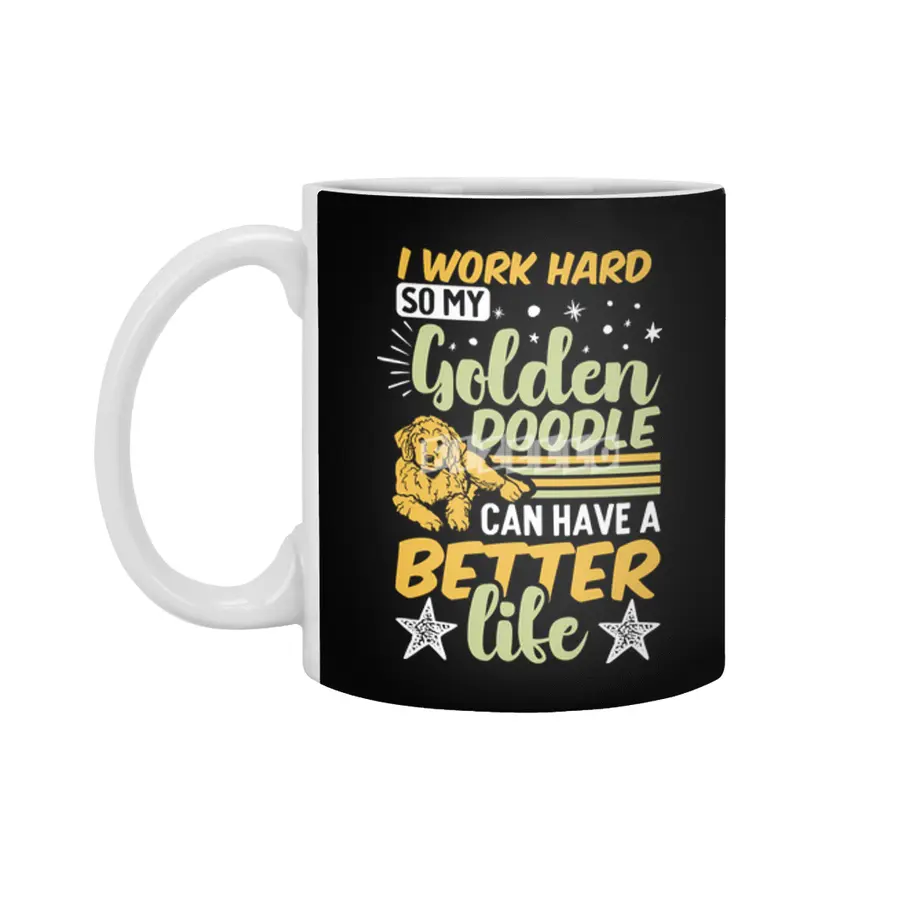 i work hard so my golden doodle can have a better life Beyaz Kupa